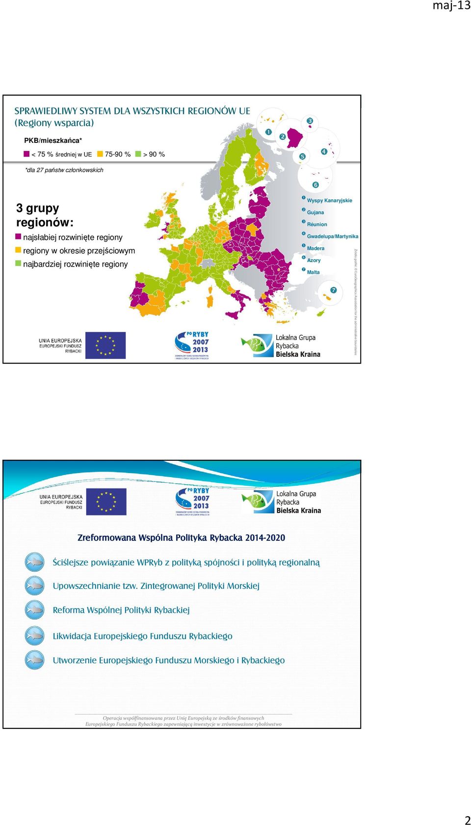 administrative boundaries regiony w okresie przejściowym Zreformowana Wspólna Polityka Rybacka 20142014-2020 Ściślejsze powiązanie WPRyb z polityką spójności i polityką regionalną