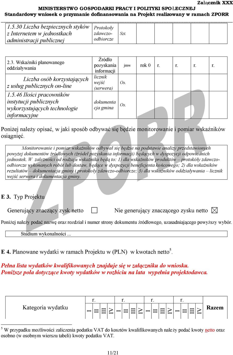 k 0 r. r. r. r. Poniżej należy opisać, w jaki sposób odbywać się będzie monitorowanie i pomiar wskaźników osiągnięć.