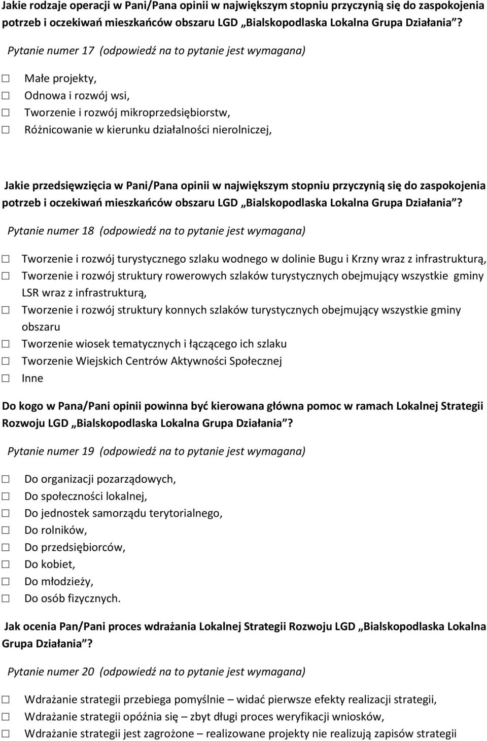 przedsięwzięcia w Pani/Pana opinii w największym stopniu przyczynią się do zaspokojenia potrzeb i oczekiwań mieszkańców obszaru LGD Bialskopodlaska Lokalna Grupa Działania?