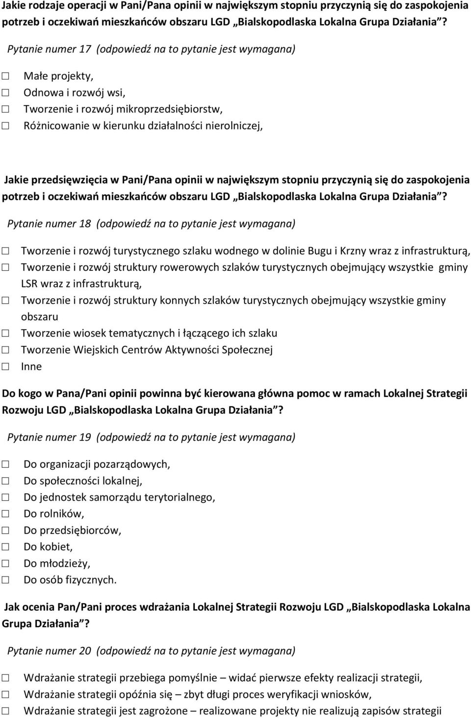 przedsięwzięcia w Pani/Pana opinii w największym stopniu przyczynią się do zaspokojenia potrzeb i oczekiwań mieszkańców obszaru LGD Bialskopodlaska Lokalna Grupa Działania?