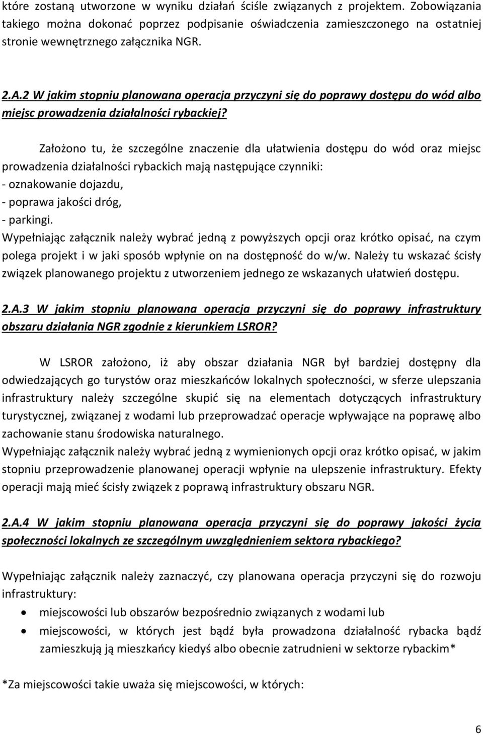 2 W jakim stopniu planowana operacja przyczyni się do poprawy dostępu do wód albo miejsc prowadzenia działalności rybackiej?