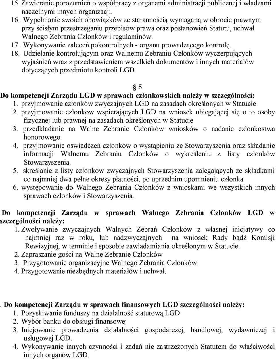 Wykonywanie zaleceń pokontrolnych - organu prowadzącego kontrolę. 18.