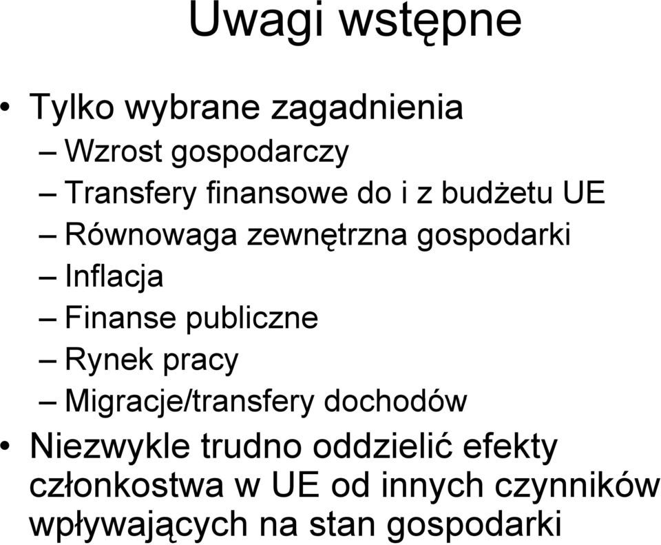 Finanse publiczne Rynek pracy Migracje/transfery dochodów Niezwykle trudno