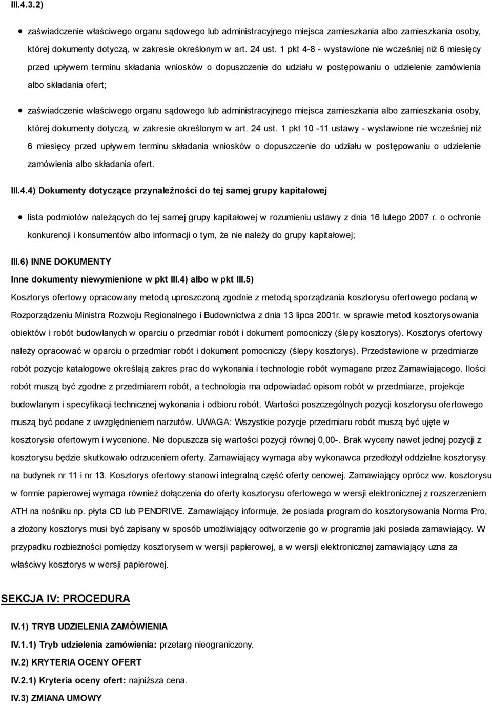 właściwego organu sądowego lub administracyjnego miejsca zamieszkania albo zamieszkania osoby, której dokumenty dotyczą, w zakresie określonym w art. 24 ust.