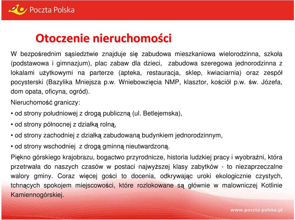Józefa, dom opata, oficyna, ogród). Nieruchomość graniczy: od strony południowej z drogą publiczną (ul.