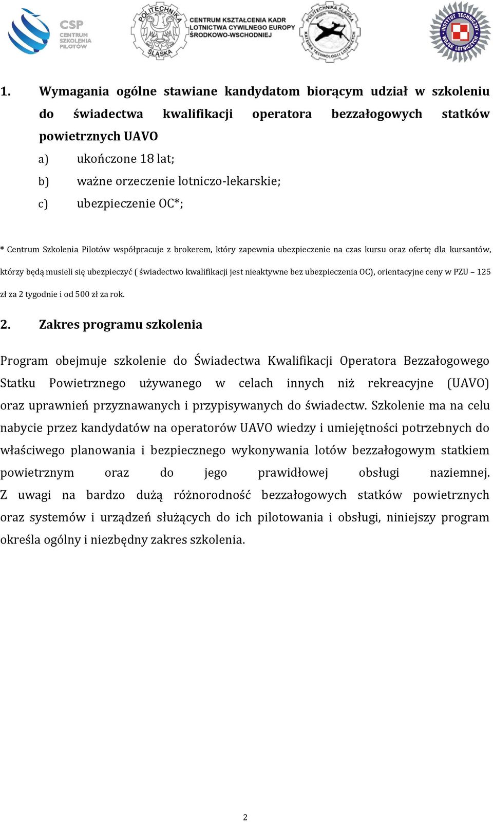 ubezpieczyć ( świadectwo kwalifikacji jest nieaktywne bez ubezpieczenia OC), orientacyjne ceny w PZU 125 zł za 2 