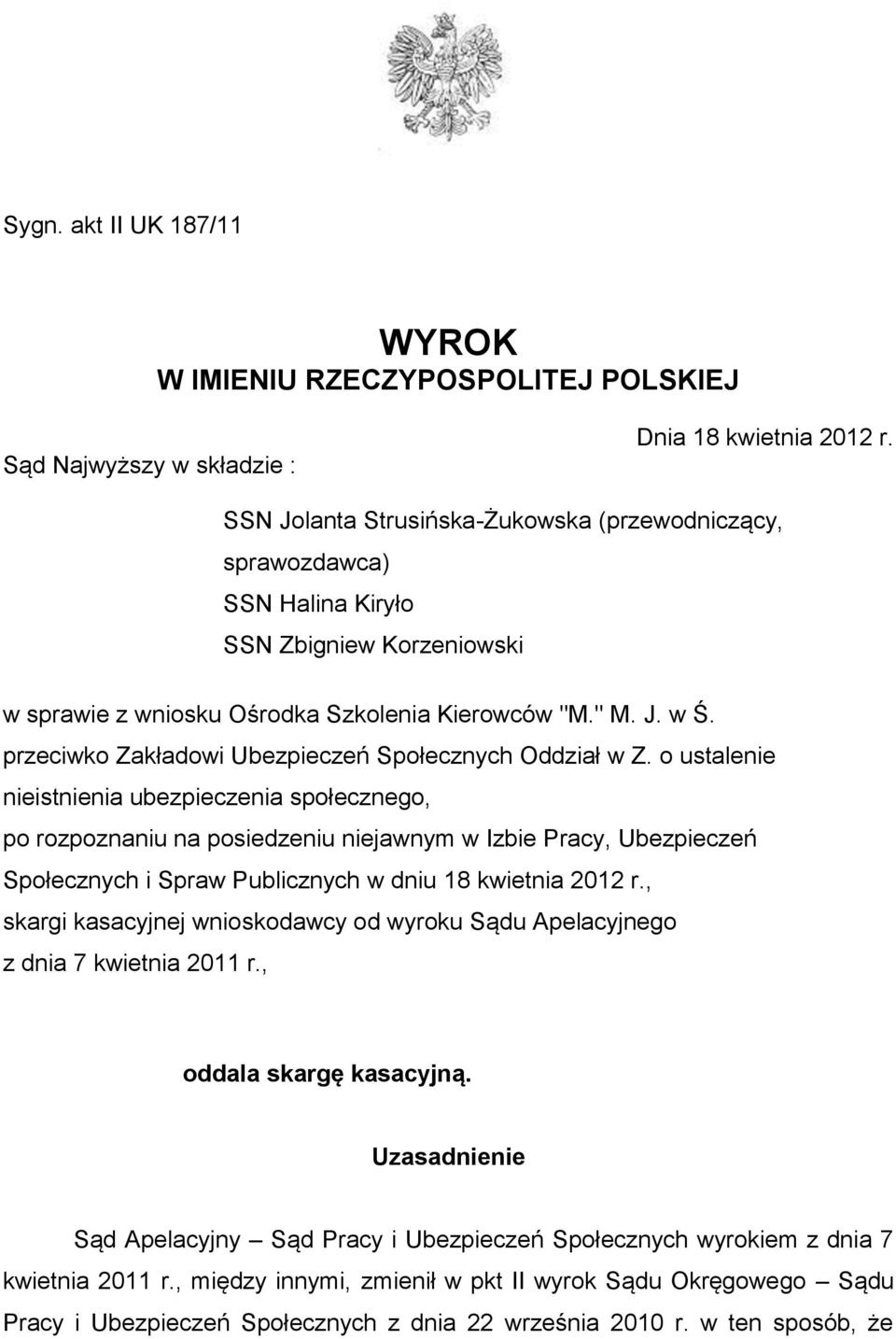 przeciwko Zakładowi Ubezpieczeń Społecznych Oddział w Z.