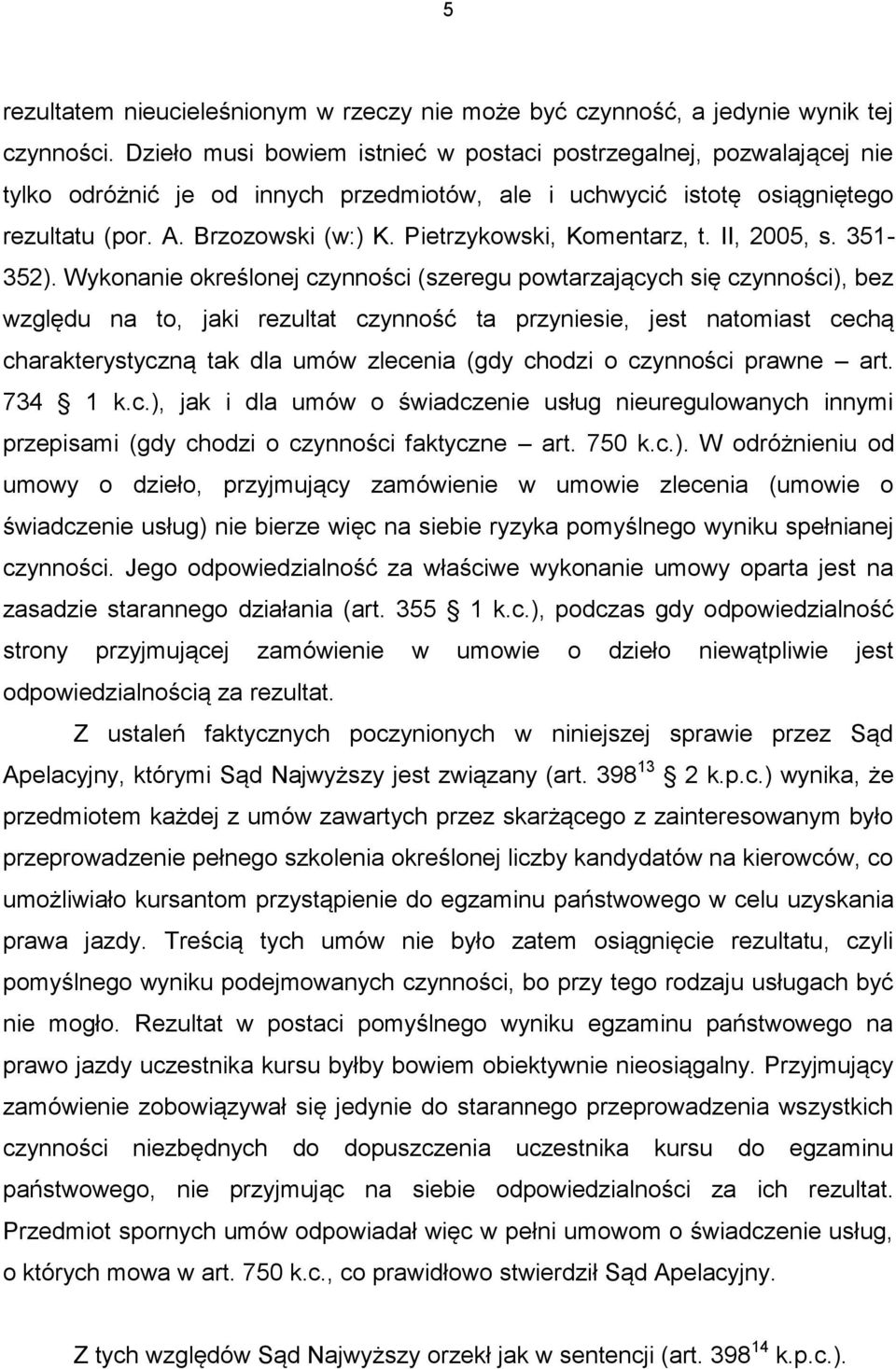 Pietrzykowski, Komentarz, t. II, 2005, s. 351-352).