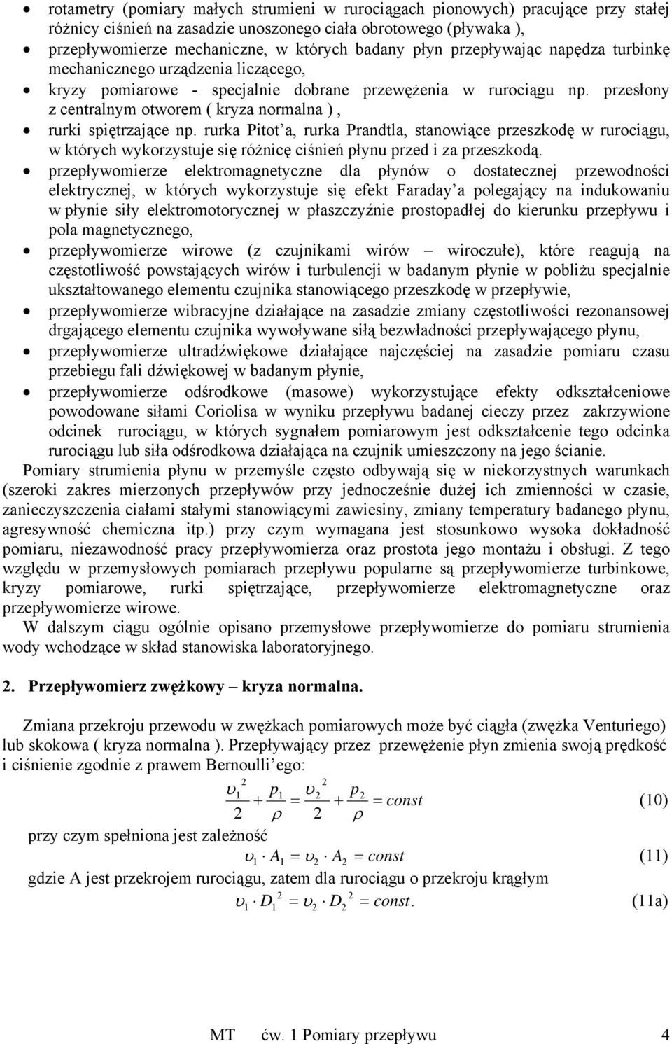 przesłony z centralnym otworem ( kryza normalna ), rurki spiętrzające np.