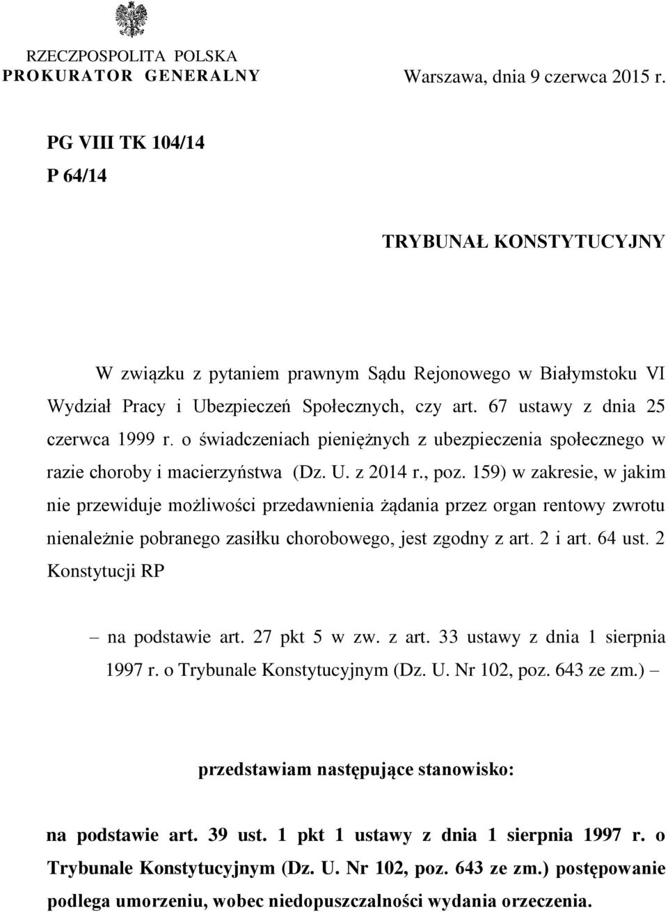o świadczeniach pieniężnych z ubezpieczenia społecznego w razie choroby i macierzyństwa (Dz. U. z 2014 r., poz.