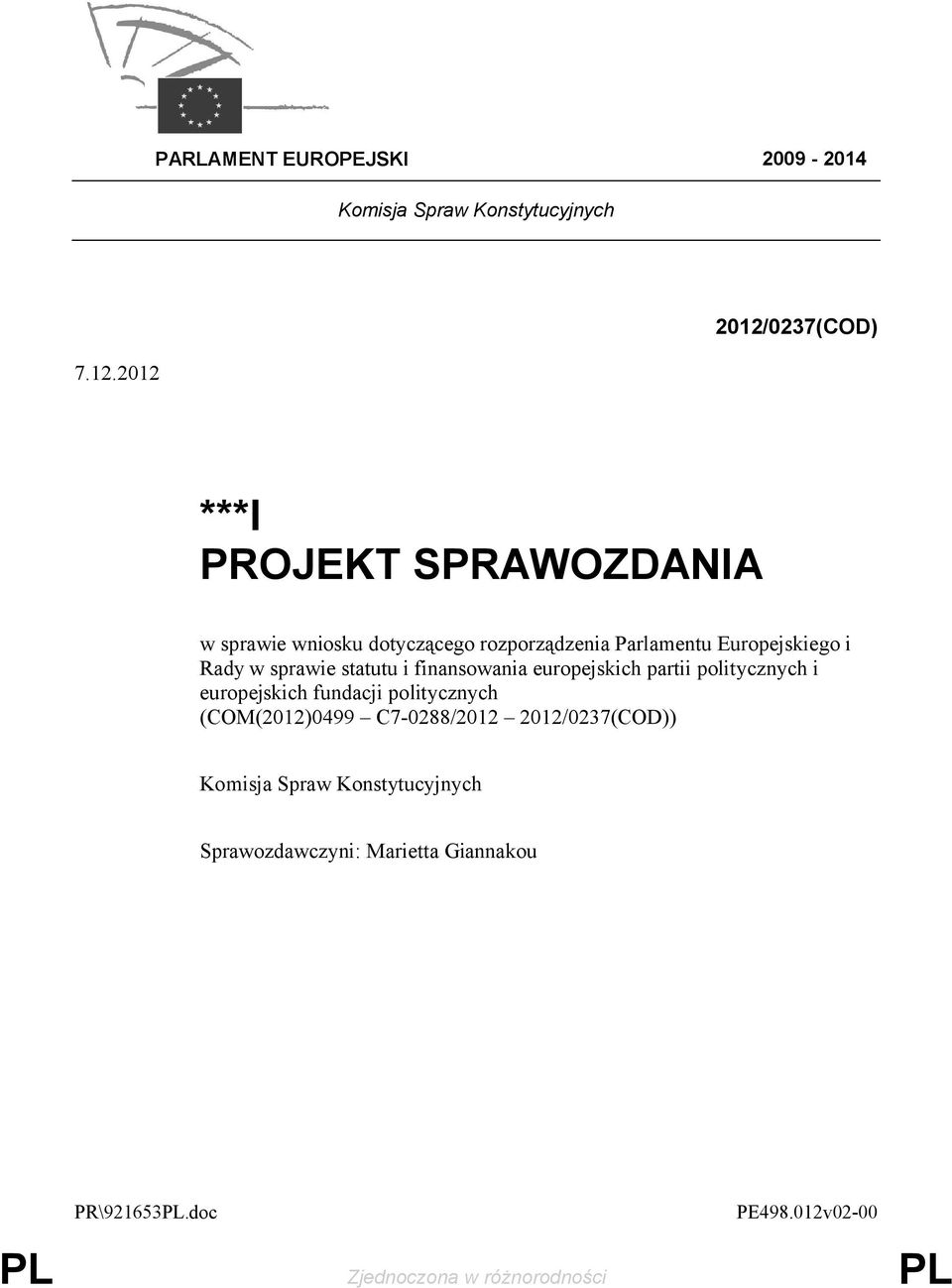 Europejskiego i Rady w sprawie statutu i finansowania europejskich partii politycznych i europejskich fundacji