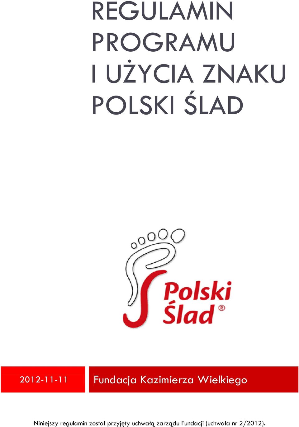 Wielkiego Niniejszy regulamin został