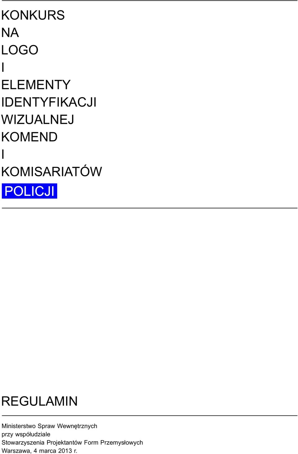 Spraw Wewnętrznych przy współudziale Stowarzyszenia