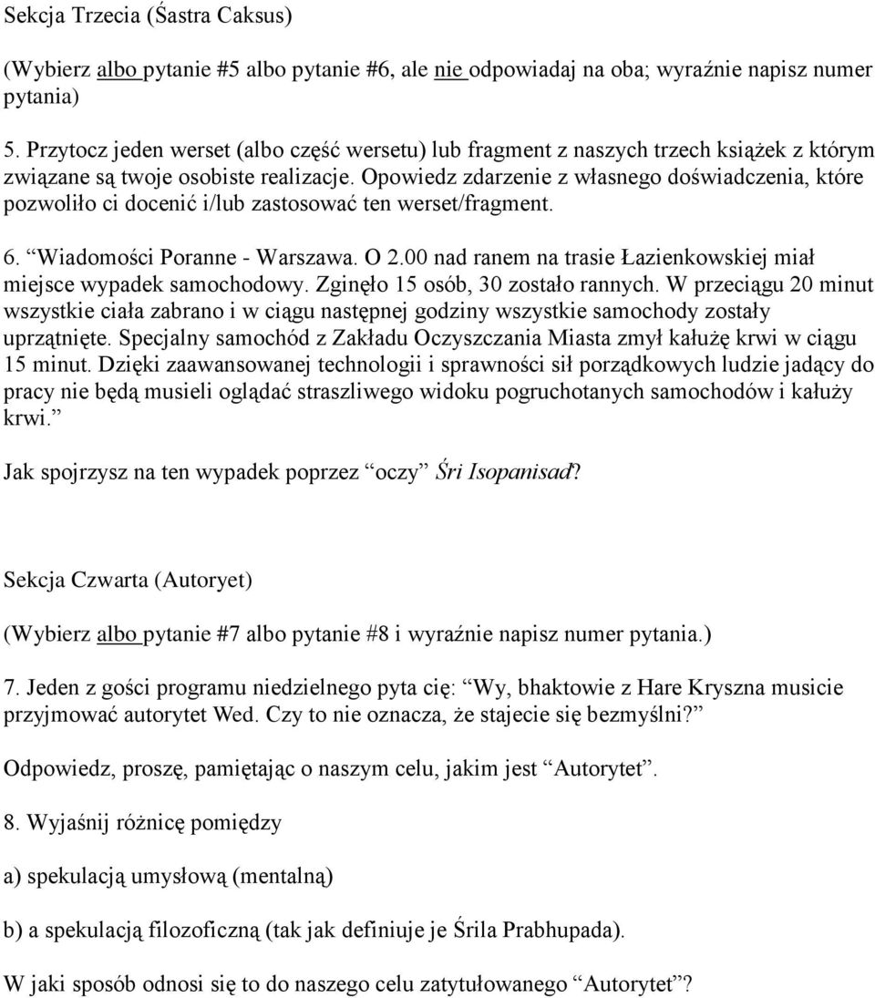 Opowiedz zdarzenie z własnego doświadczenia, które pozwoliło ci docenić i/lub zastosować ten werset/fragment. 6. Wiadomości Poranne - Warszawa. O 2.