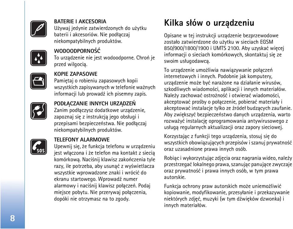 POD CZANIE INNYCH URZ DZEÑ Zanim pod³±czysz dodatkowe urz±dzenie, zapoznaj siê z instrukcj± jego obs³ugi i przepisami bezpieczeñstwa. Nie pod³±czaj niekompatybilnych produktów.