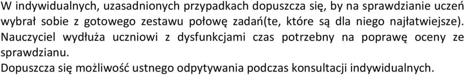 Nauczyciel wydłuża uczniowi z dysfunkcjami czas potrzebny na poprawę oceny ze