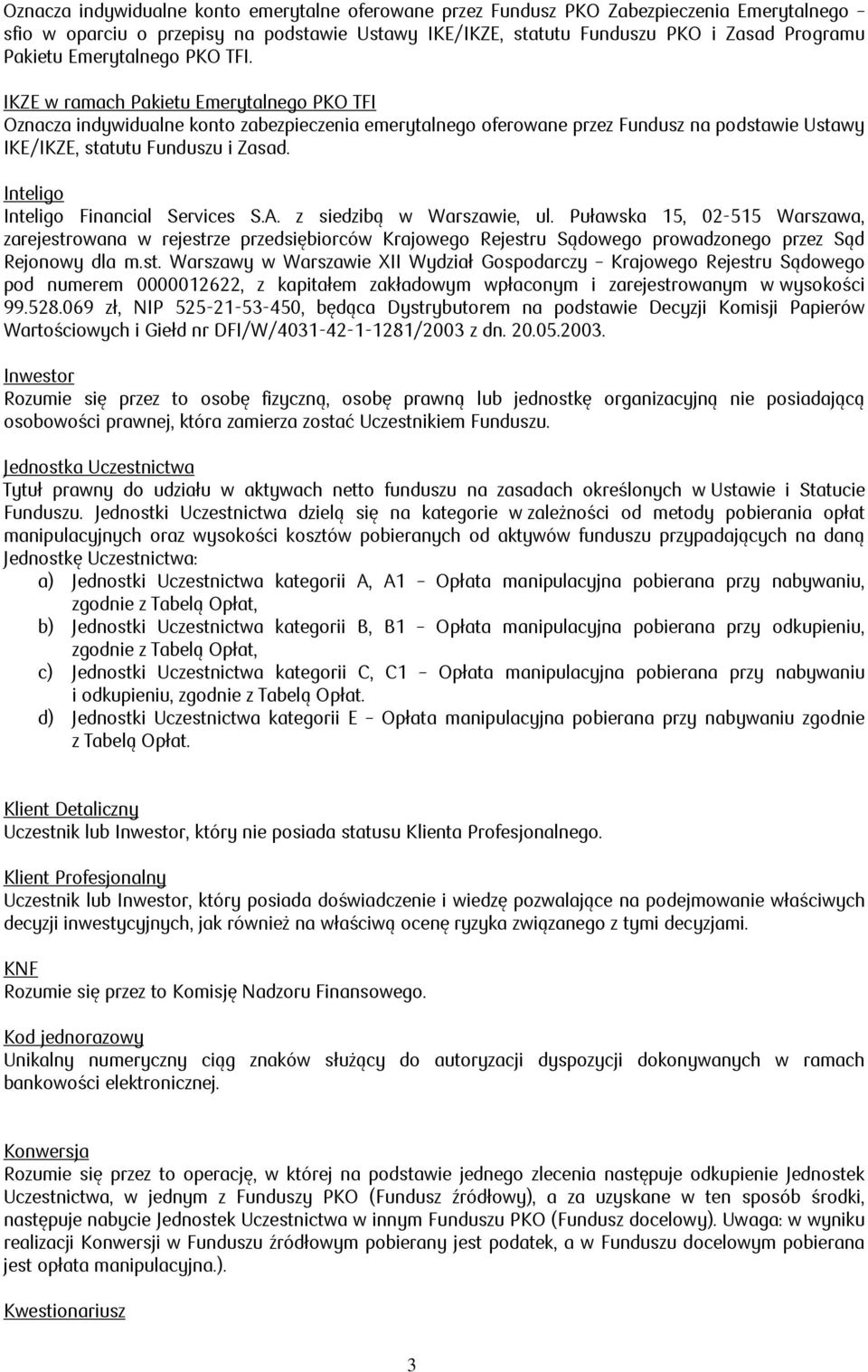 Inteligo Inteligo Financial Services S.A. z siedzibą w Warszawie, ul.