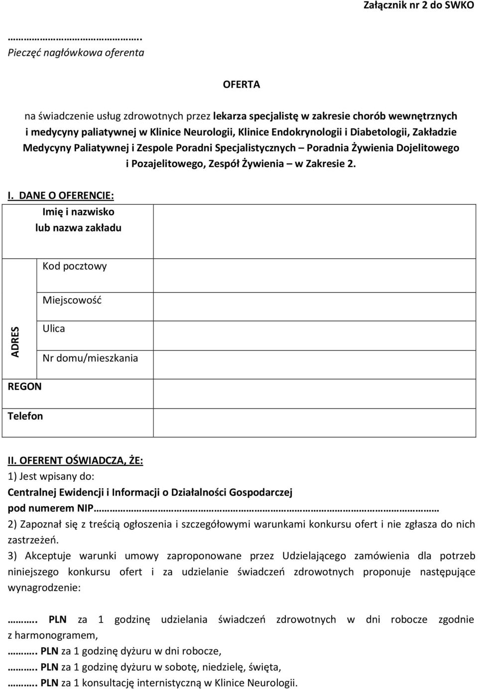 Diabetologii, Zakładzie Medycyny Paliatywnej i Zespole Poradni Specjalistycznych Poradnia Żywienia Dojelitowego i Pozajelitowego, Zespół Żywienia w Zakresie 2. I.