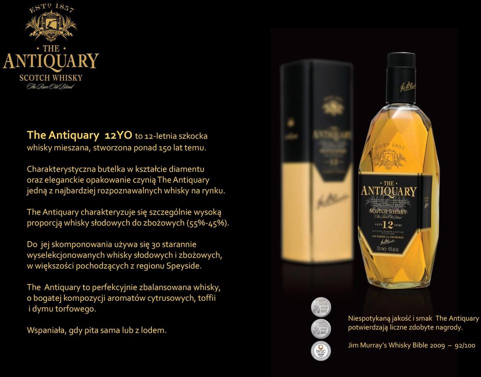 The Antiquary charakteryzuje się szczególnie wysoką proporcją whisky słodowych do zbożowych (55%-45%).