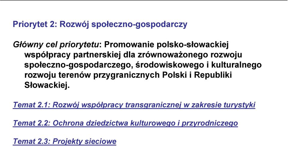 kulturalnego rozwoju terenów przygranicznych Polski i Republiki Słowackiej. Temat 2.