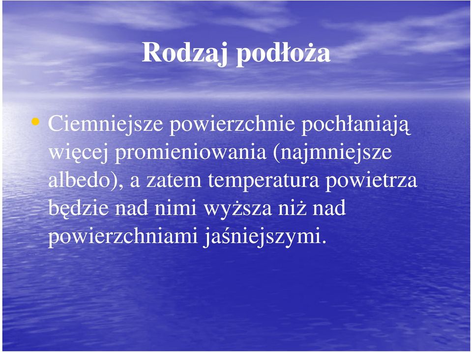 albedo), a zatem temperatura powietrza będzie