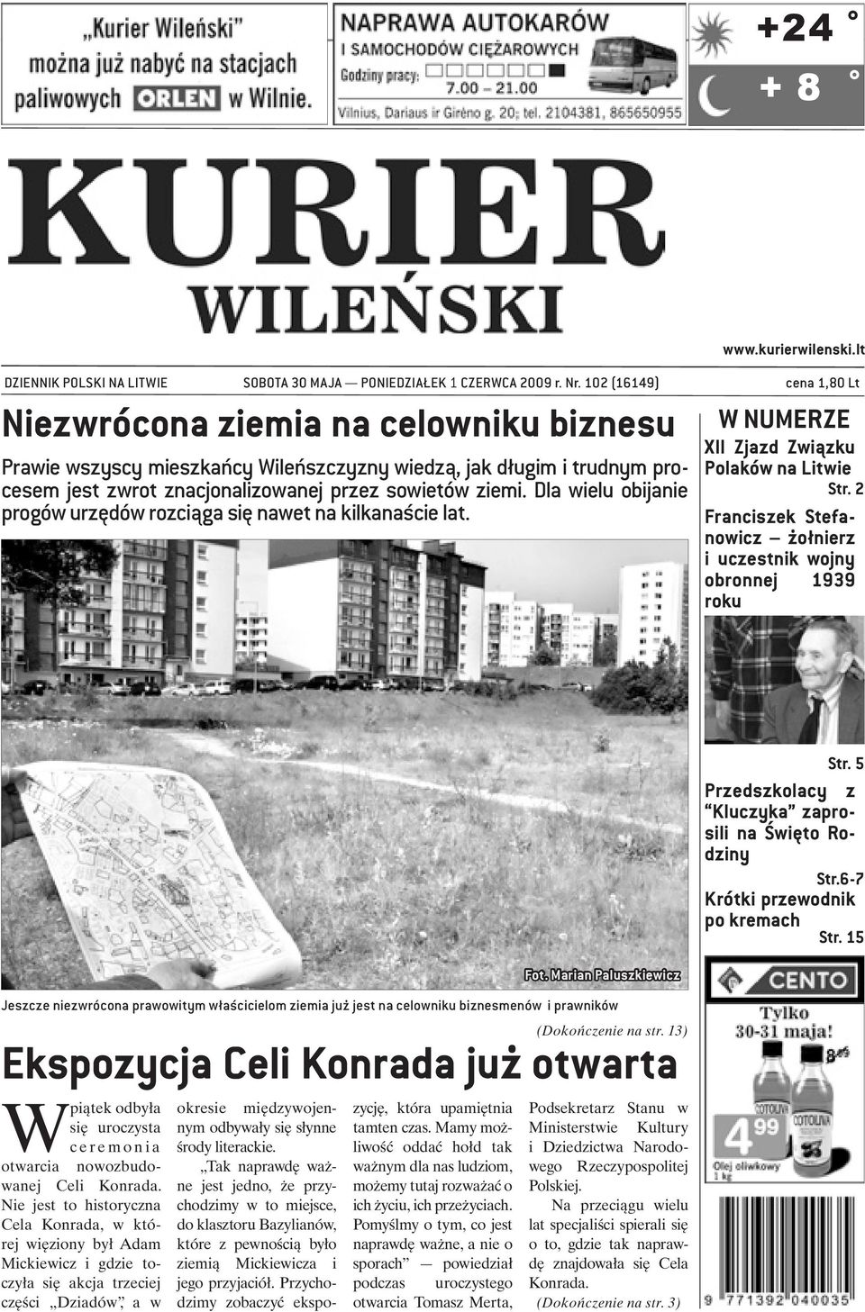 Dla wielu obijanie progów urzędów rozciąga się nawet na kilkanaście lat. W NUMERZE XII Zjazd Związku Polaków na Litwie Str.
