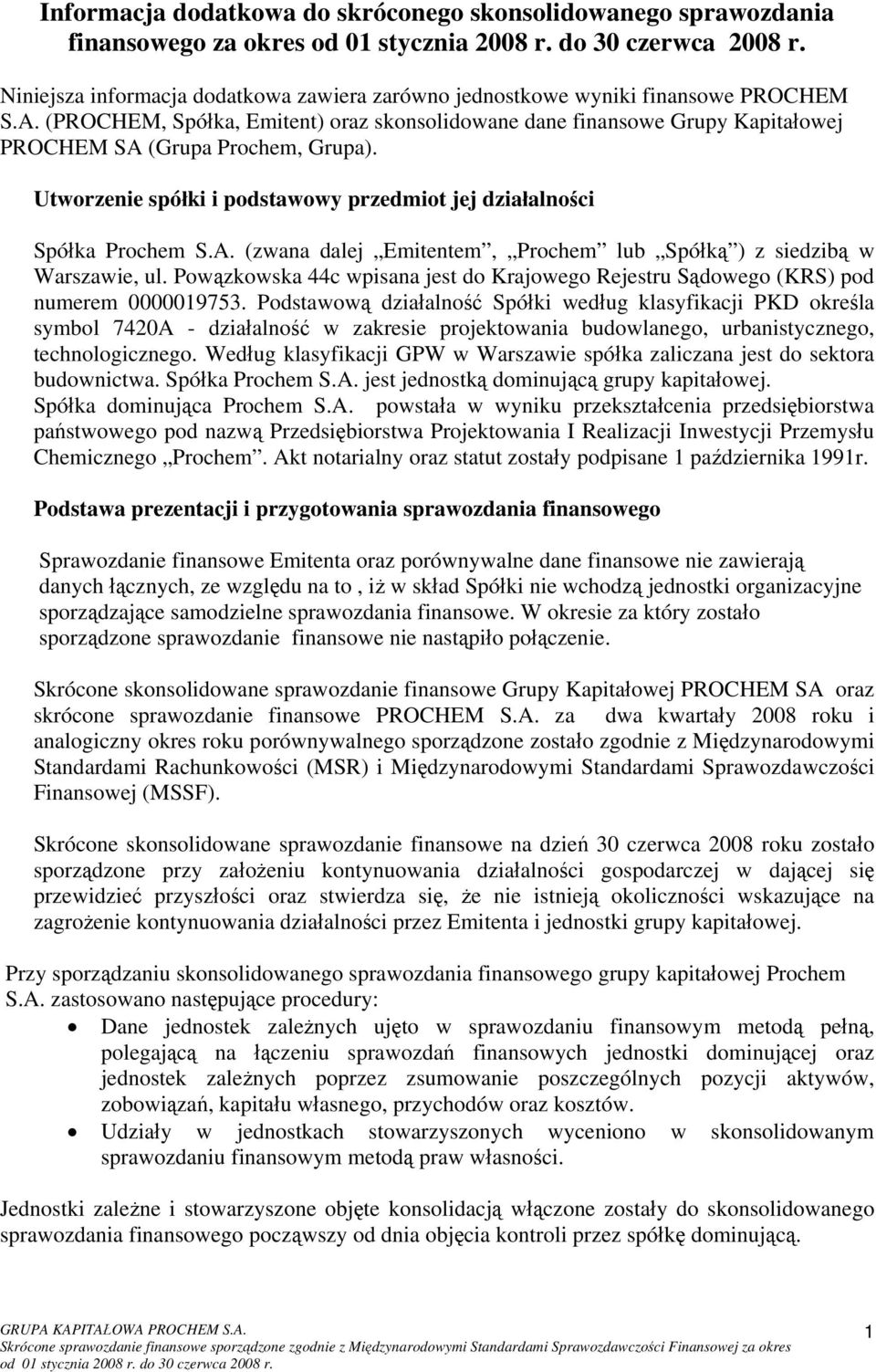 Powązkowska 44c wpisana jest do Krajowego Rejestru Sądowego (KRS) pod numerem 0000019753.