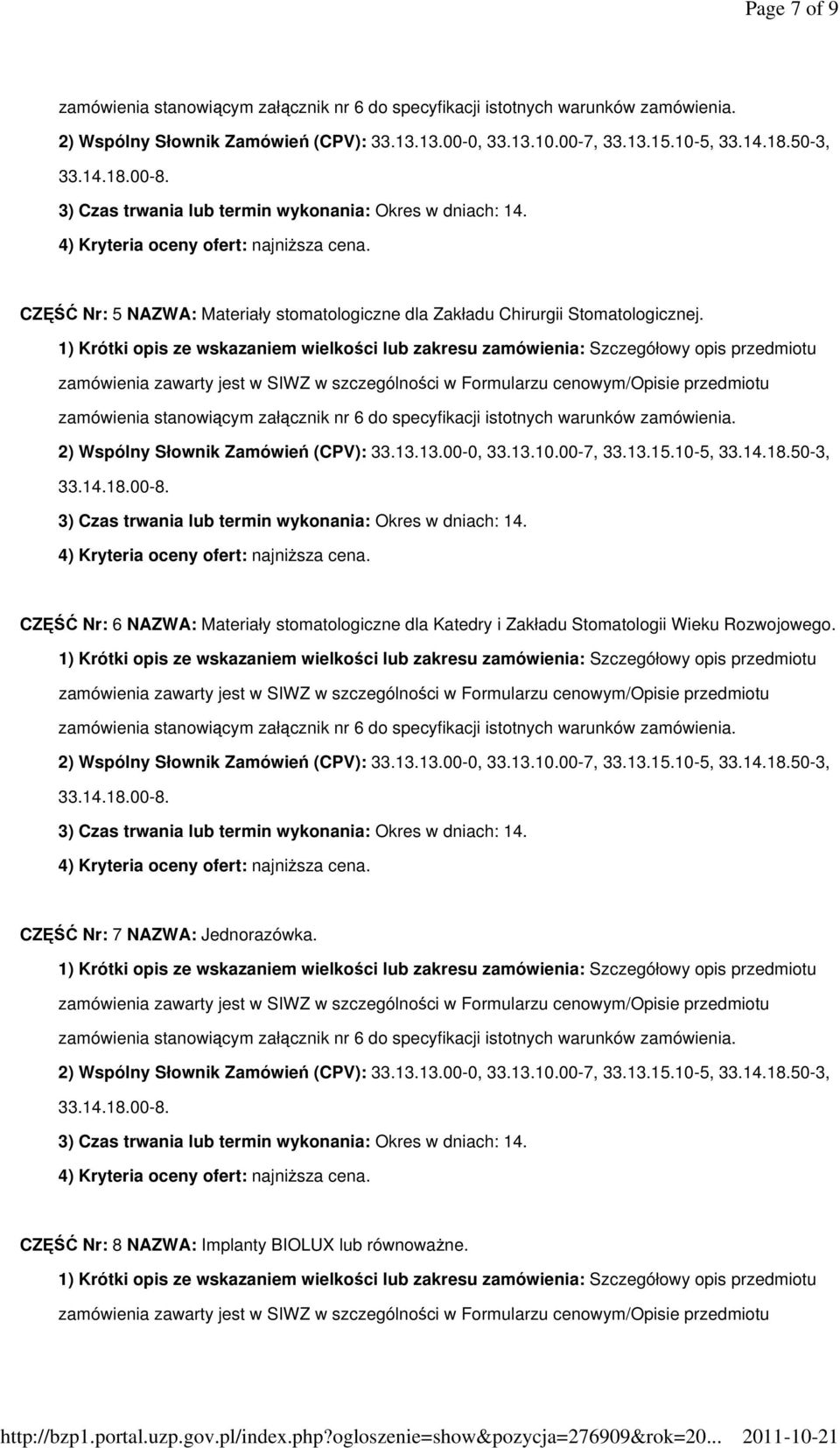 CZĘŚĆ Nr: 6 NAZWA: Materiały stomatologiczne dla Katedry i Zakładu