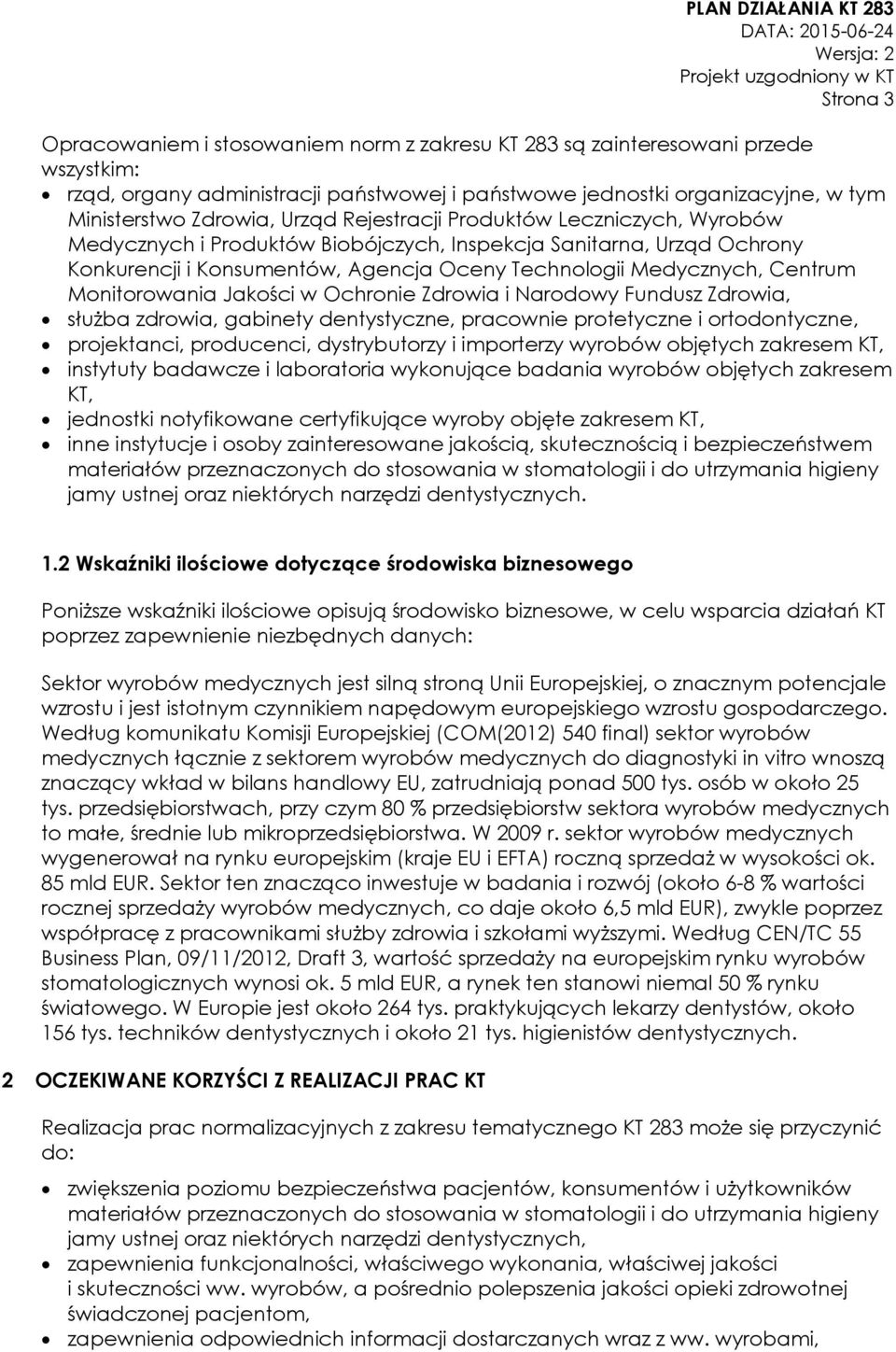 Monitorowania Jakości w Ochronie Zdrowia i Narodowy Fundusz Zdrowia, służba zdrowia, gabinety dentystyczne, pracownie protetyczne i ortodontyczne, projektanci, producenci, dystrybutorzy i importerzy