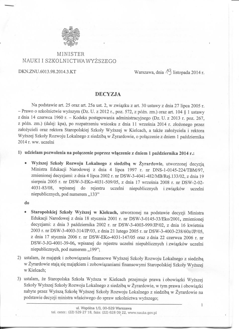 - Kodeks post^powania administracyjnego (Dz. U. z 2013 r. poz. 267, z pozn. zm.) (dalej: kpa), po rozpatrzeniu wniosku z dnia 11 wrzesnia 2014 r.