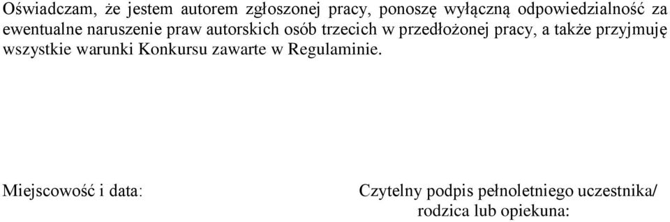 przedłożonej pracy, a także przyjmuję wszystkie warunki Konkursu zawarte w