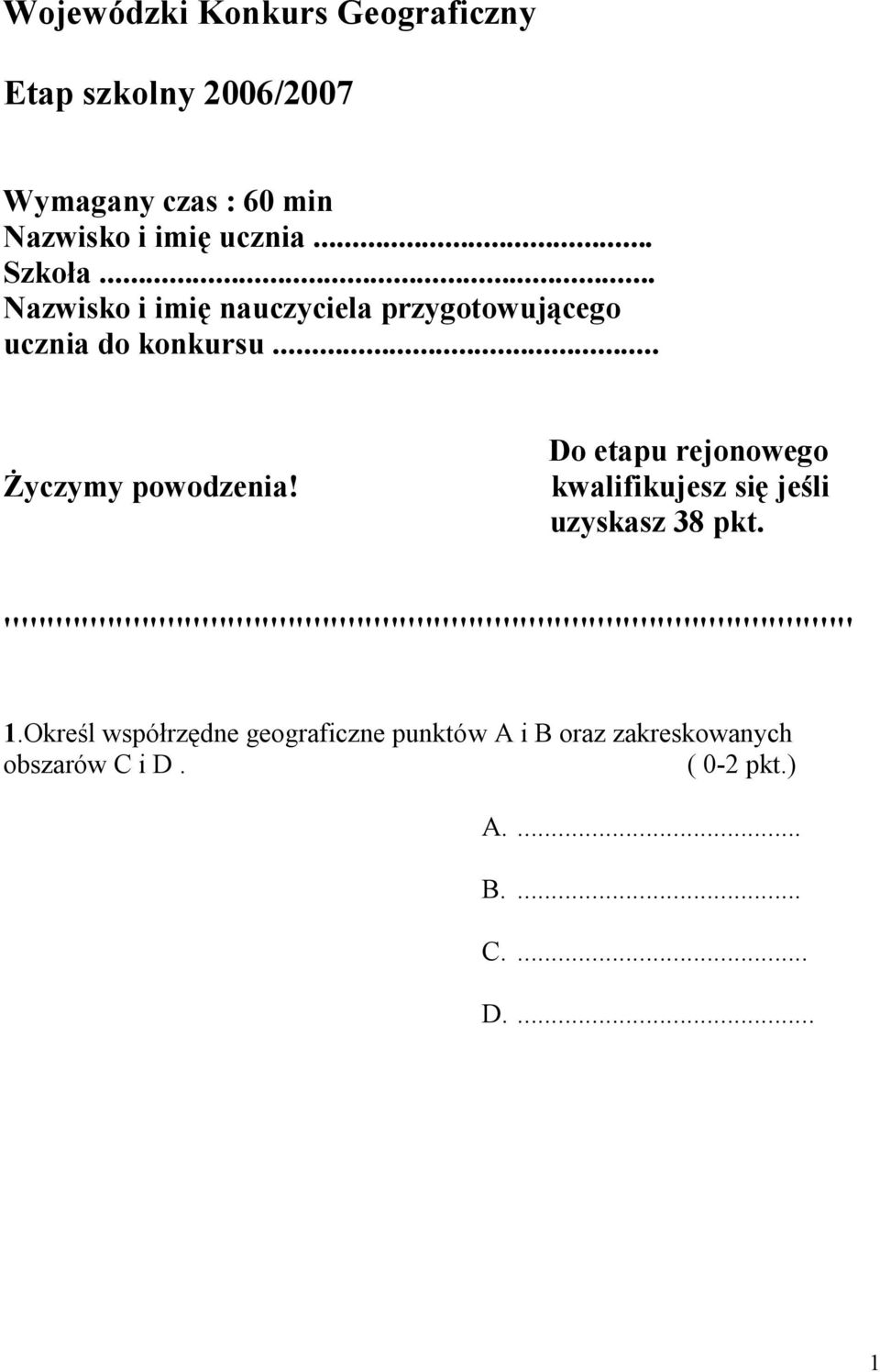 Do etapu rejonowego kwalifikujesz się jeśli uzyskasz 38 pkt.