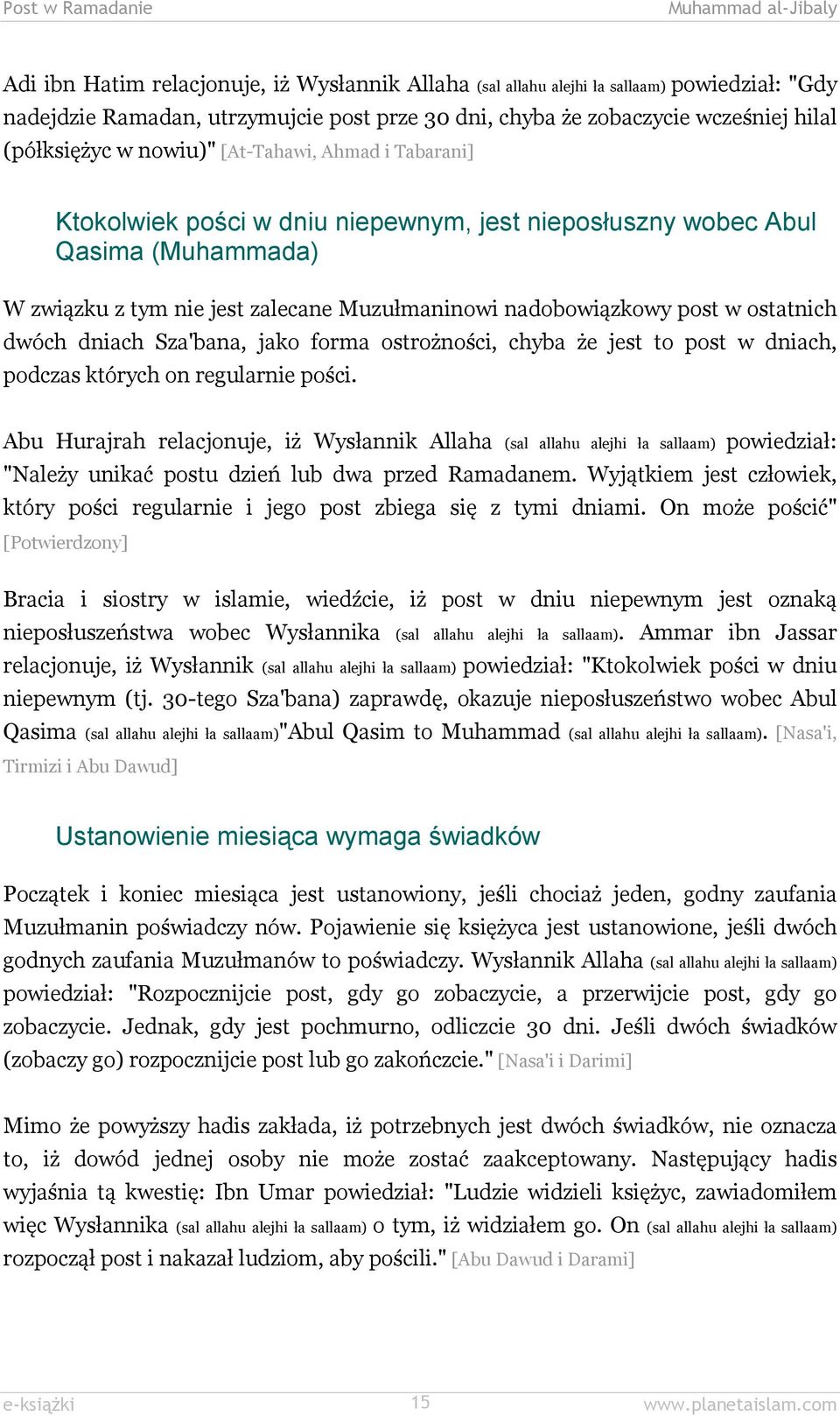 ostatnich dwóch dniach Sza'bana, jako forma ostrożności, chyba że jest to post w dniach, podczas których on regularnie pości.