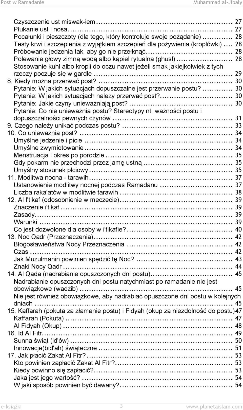 .. 28 Stosowanie kuhl albo kropli do oczu nawet jeżeli smak jakiejkolwiek z tych rzeczy poczuje się w gardle... 29 8. Kiedy można przerwać post?