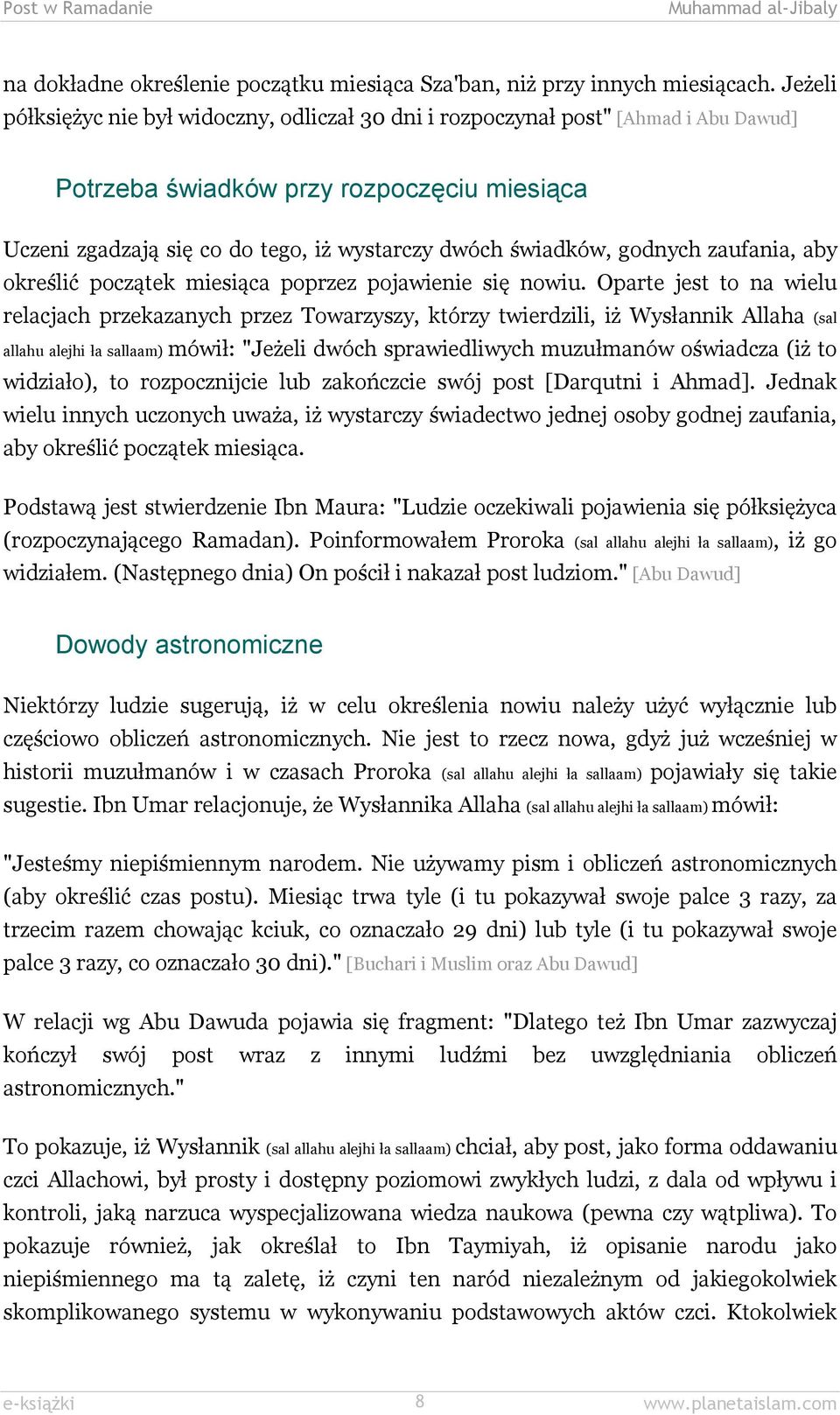 godnych zaufania, aby określić początek miesiąca poprzez pojawienie się nowiu.