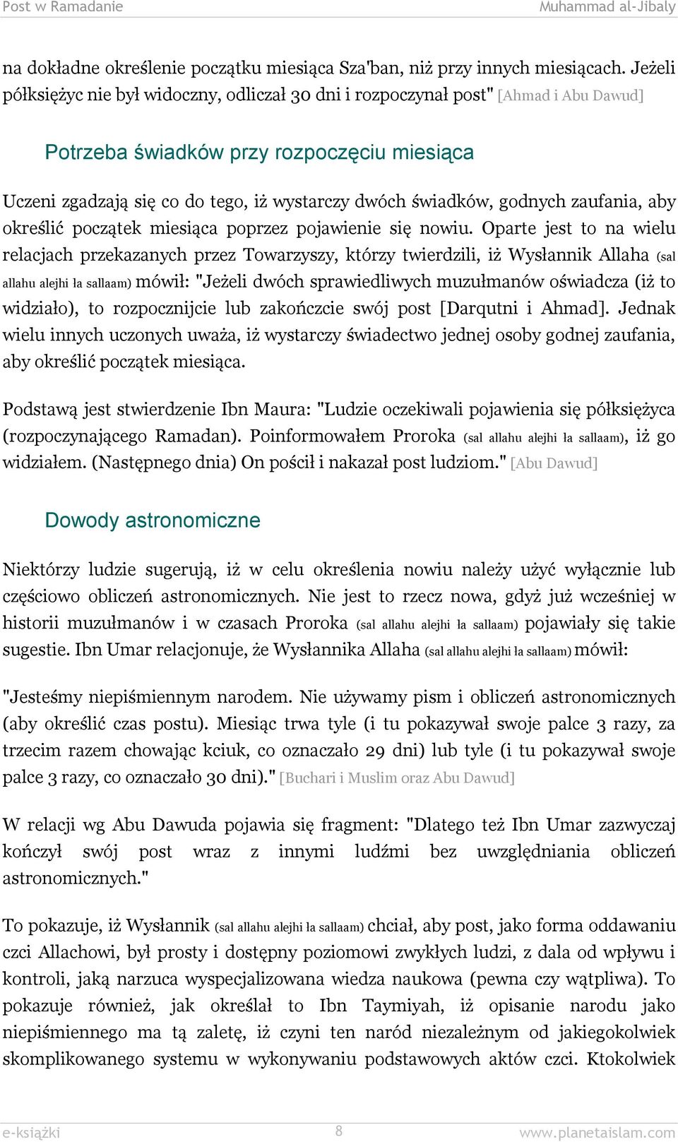 godnych zaufania, aby określić początek miesiąca poprzez pojawienie się nowiu.