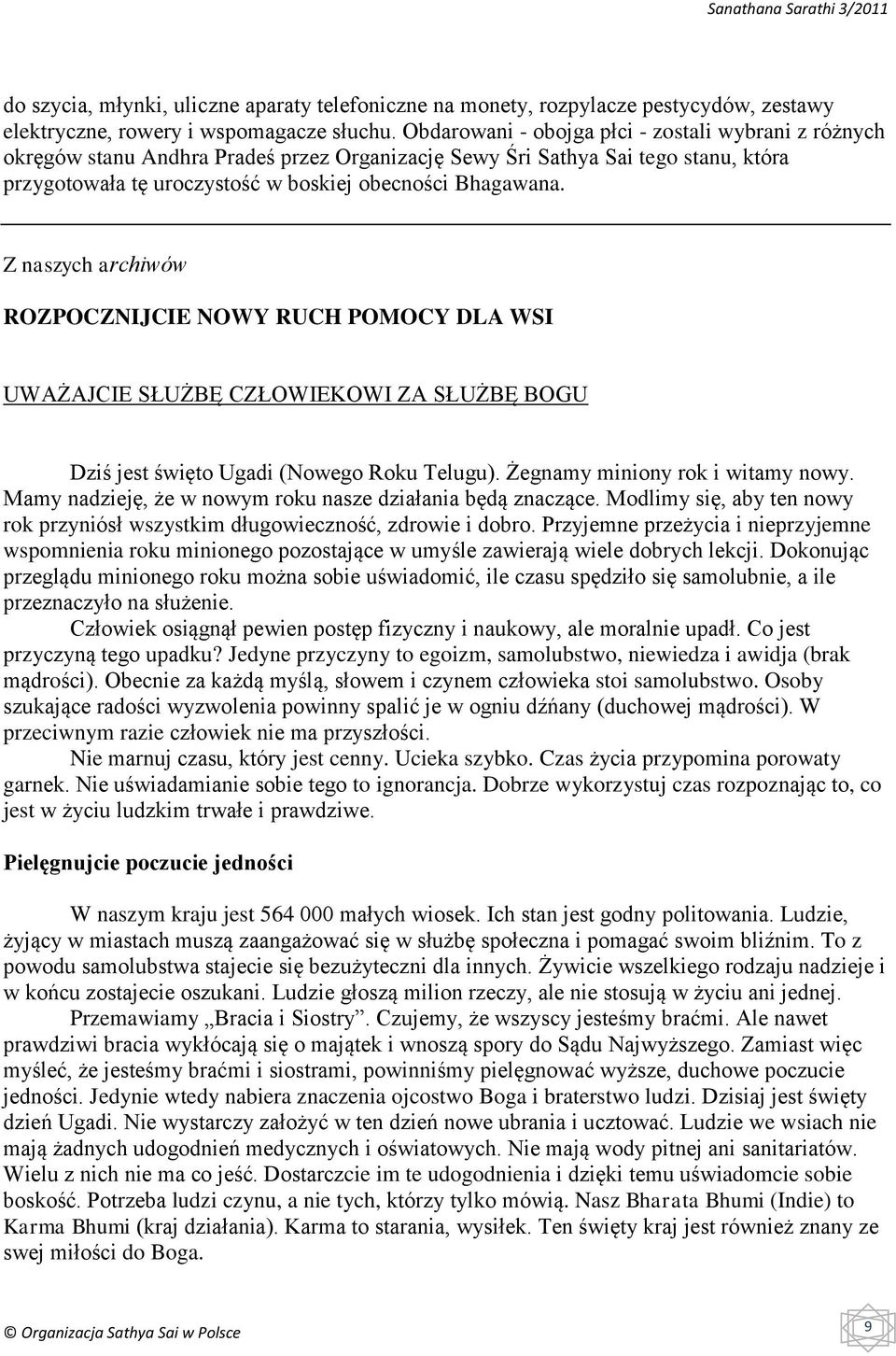 Z naszych archiwów ROZPOCZNIJCIE NOWY RUCH POMOCY DLA WSI UWAŻAJCIE SŁUŻBĘ CZŁOWIEKOWI ZA SŁUŻBĘ BOGU Dziś jest święto Ugadi (Nowego Roku Telugu). Żegnamy miniony rok i witamy nowy.