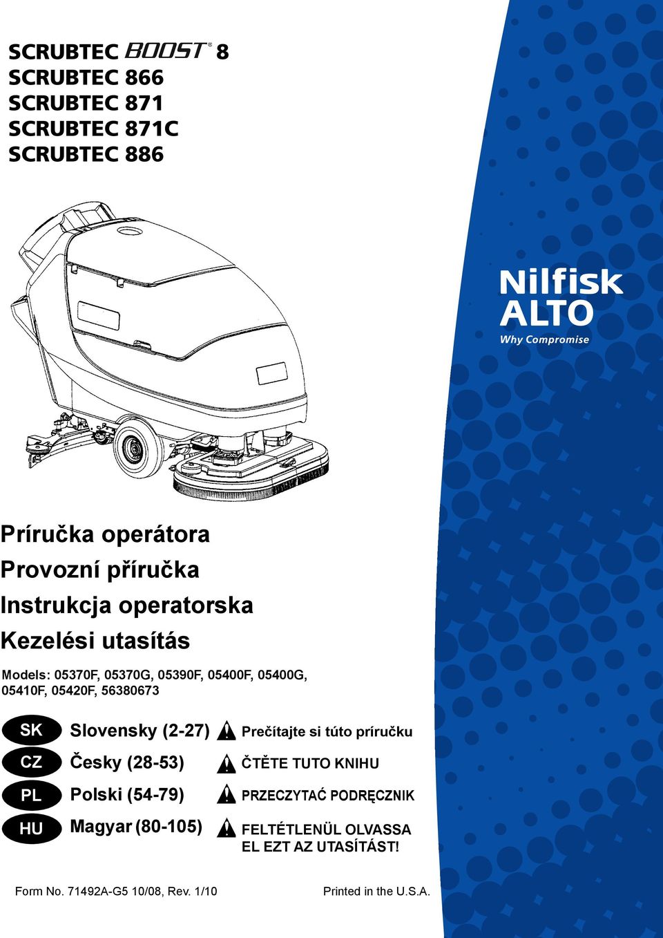 HU Slovensky (2-27) Česky (28-53) Polski (54-79) Magyar (80-105) Prečítajte si túto príručku ČTĚTE TUTO KNIHU