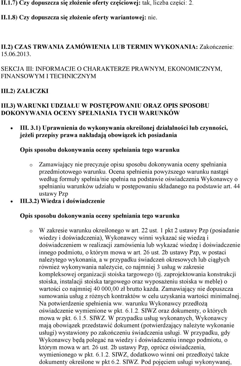 3) WARUNKI UDZIAŁU W POSTĘPOWANIU ORAZ OPIS SPOSOBU DOKONYWANIA OCENY SPEŁNIANIA TYCH WARUNKÓW III. 3.