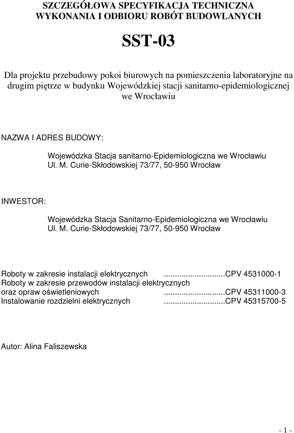 Curie-Skłodowskiej 73/77, 50-950 Wrocław INWESTOR: Wojewódzka Stacja Sanitarno-Epidemiologiczna we Wrocławiu Ul. M.