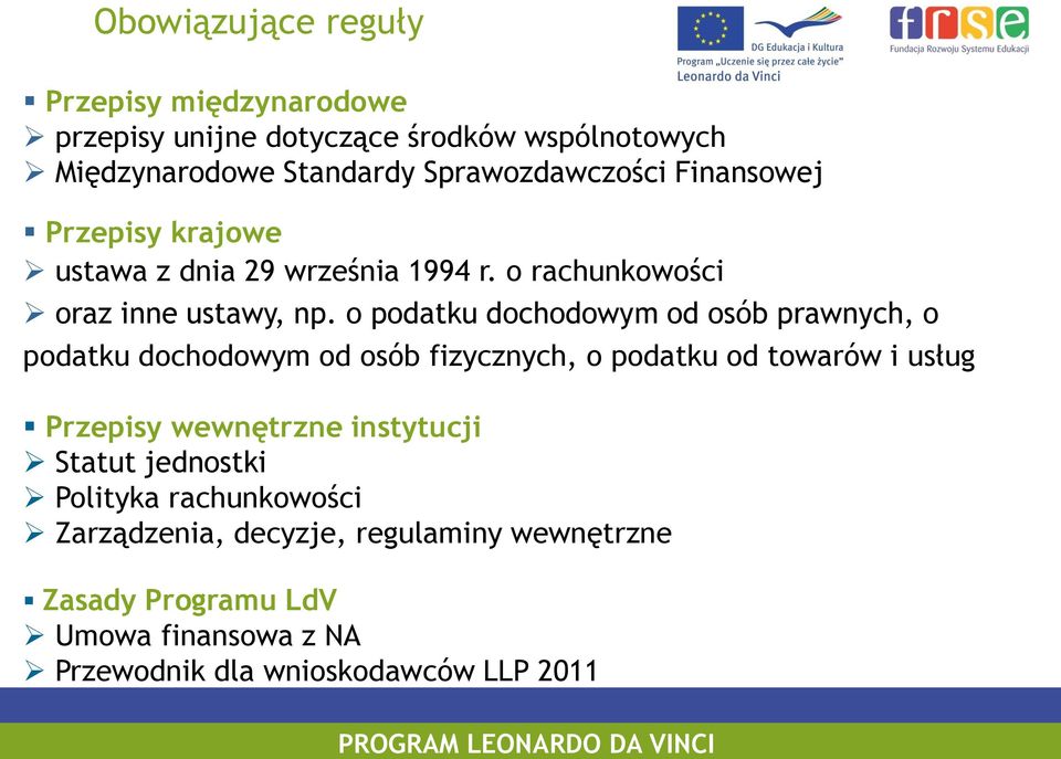 o podatku dochodowym od osób prawnych, o podatku dochodowym od osób fizycznych, o podatku od towarów i usług Przepisy wewnętrzne