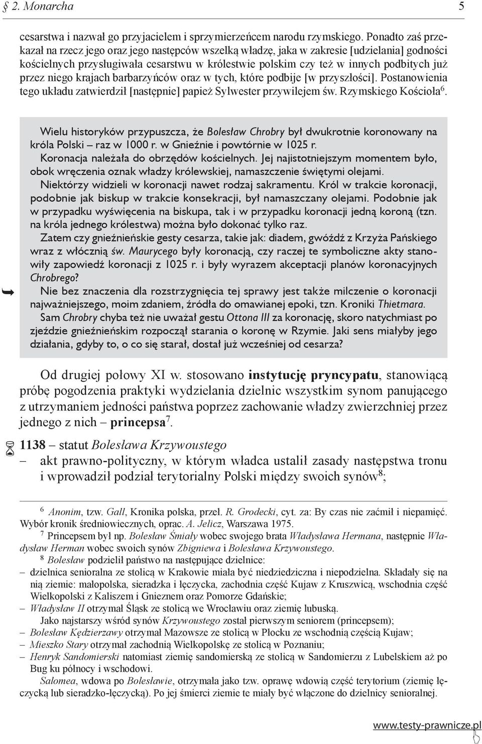przez niego krajach barbarzyńców oraz w tych, które podbije [w przyszłości]. Postanowienia tego układu zatwierdził [następnie] papież Sylwester przywilejem św. Rzymskiego Kościoła 6.