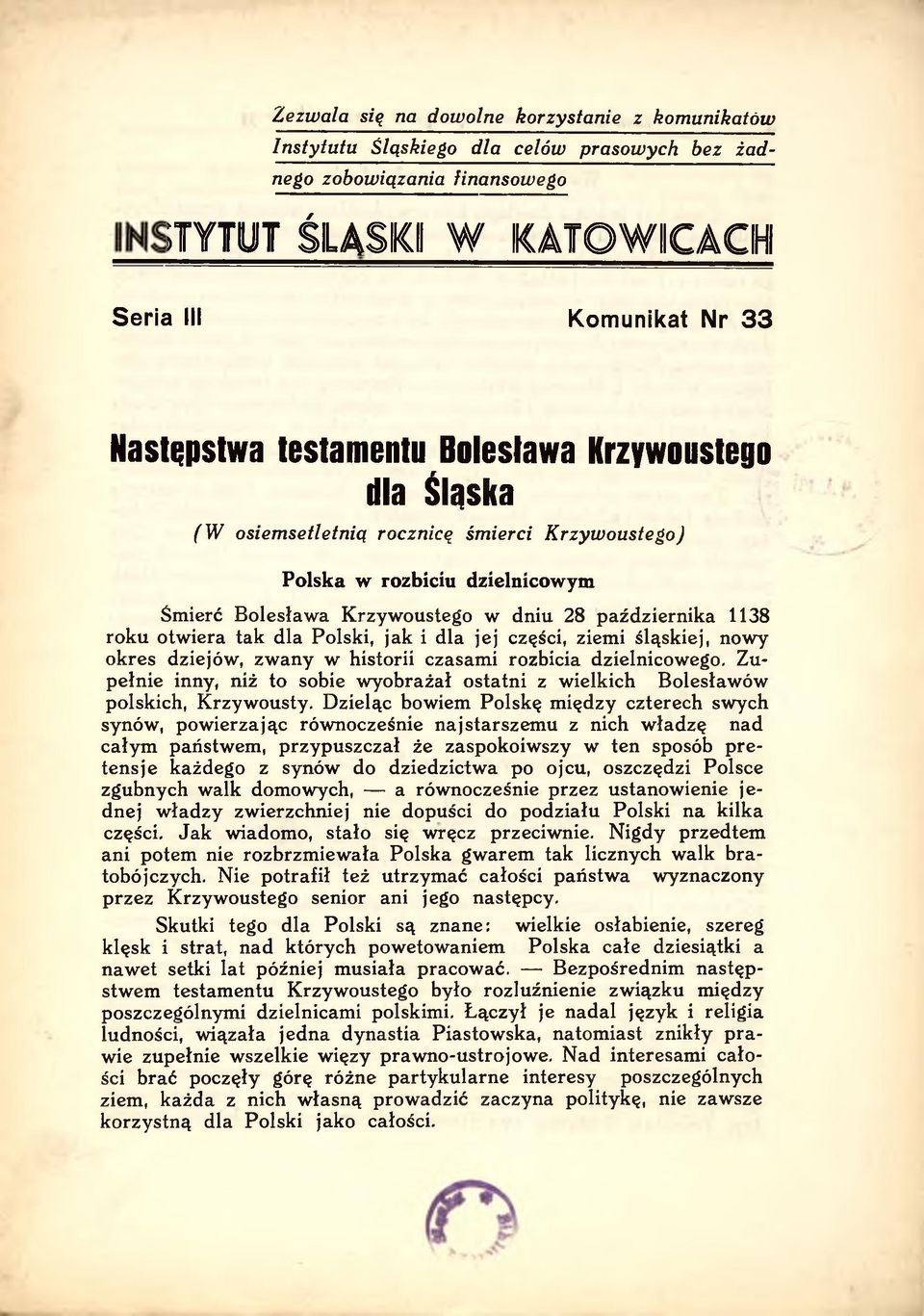 tak dla Polski, jak i dla jej części, ziemi śląskiej, nowy okres dziejów, zw any w historii czasami rozbicia dzielnicowego.