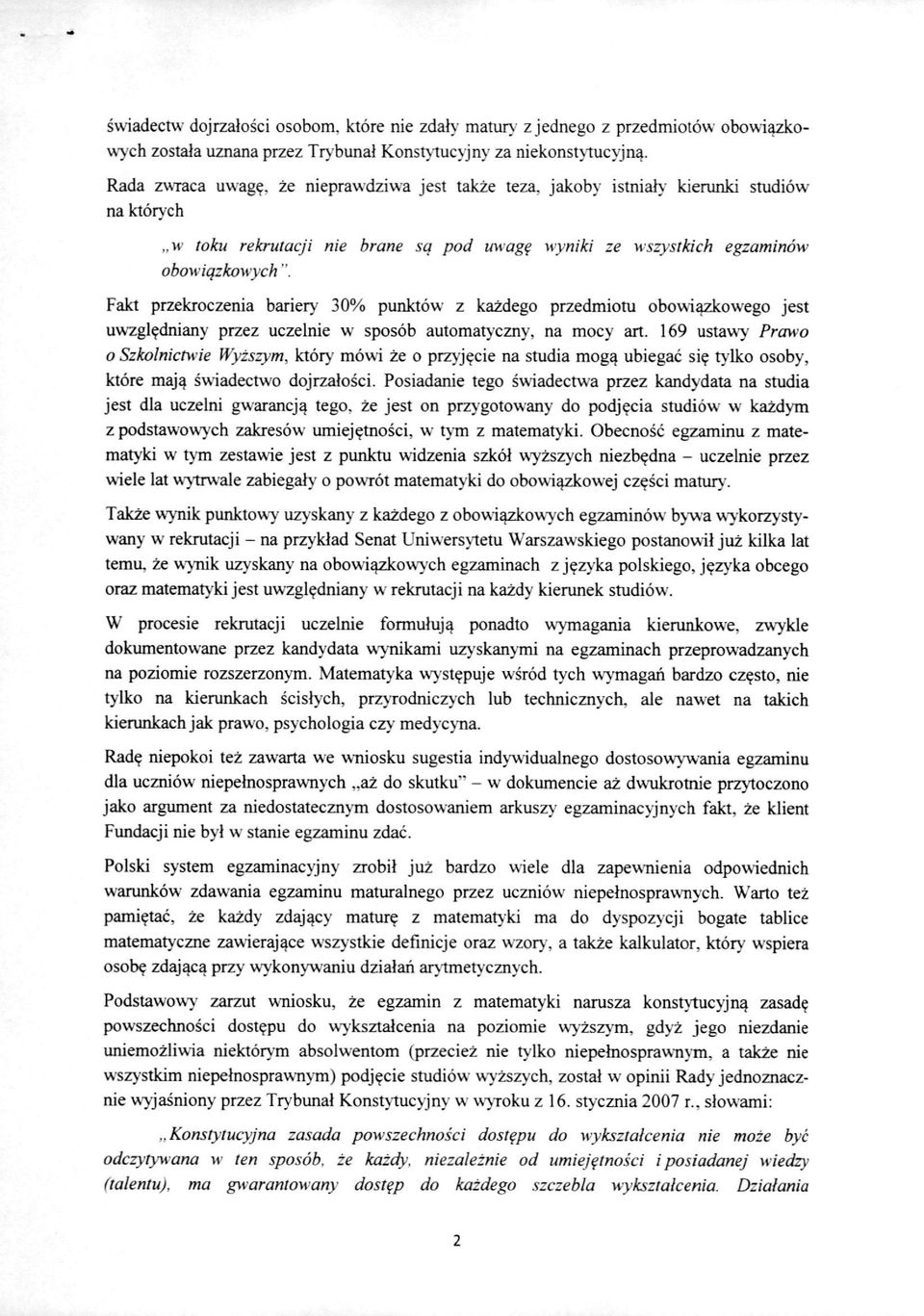 Fakt przekroczenia bariery 30% punktow z kazdego przedmiotu obowiazkowego jest uwzgl?dniany przez uczelnie w sposob automatyczny, na mocy art.