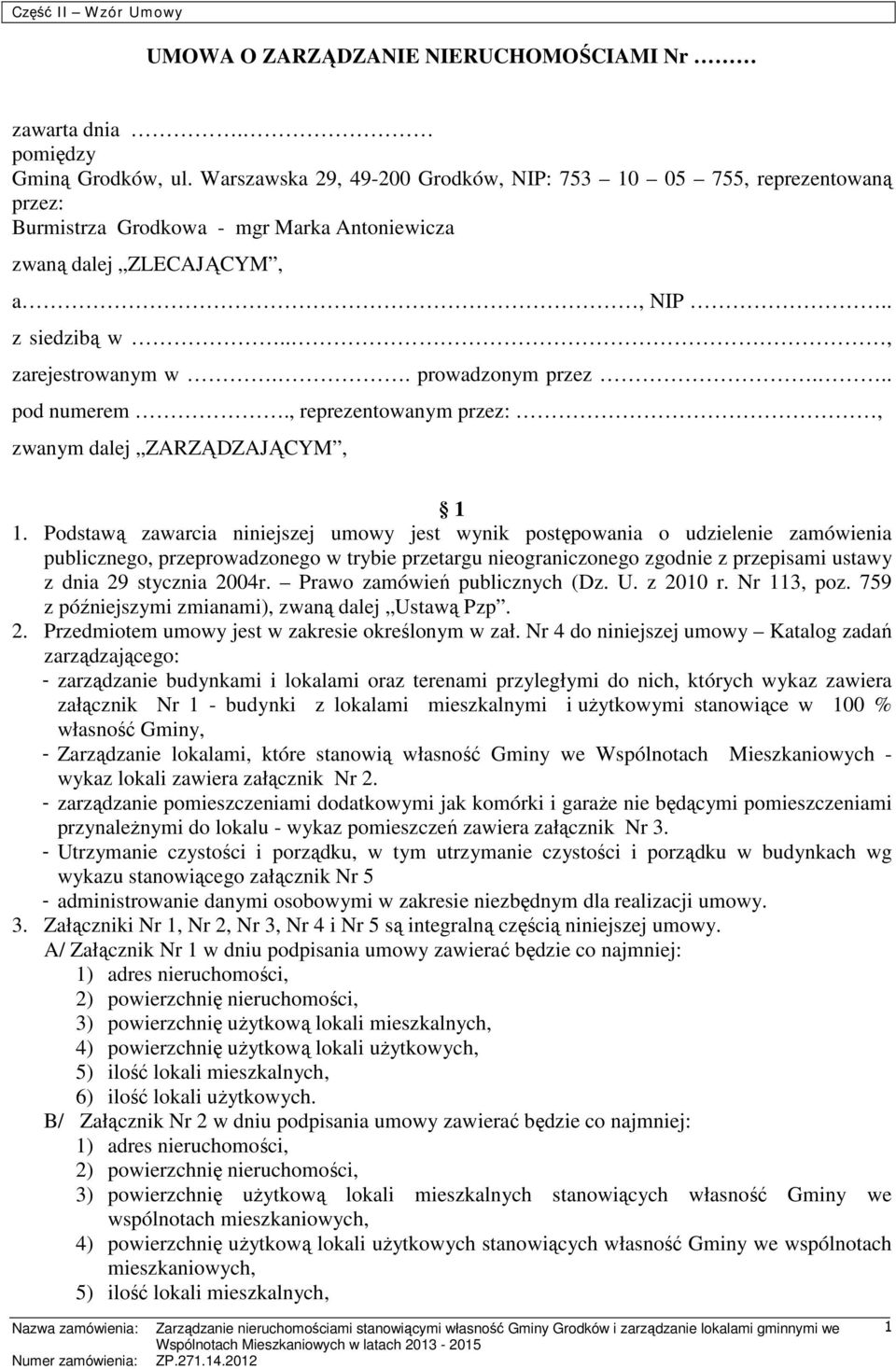 . prowadzonym przez... pod numerem., reprezentowanym przez:, zwanym dalej ZARZĄDZAJĄCYM, 1 1.