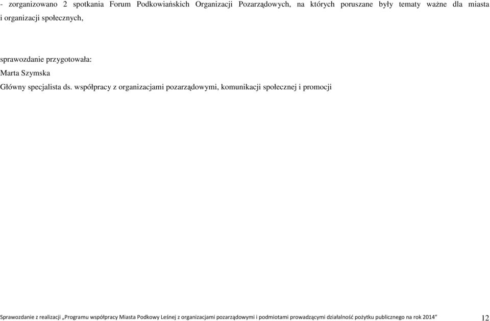 współpracy z organizacjami pozarządowymi, komunikacji społecznej i promocji Sprawozdanie z realizacji Programu