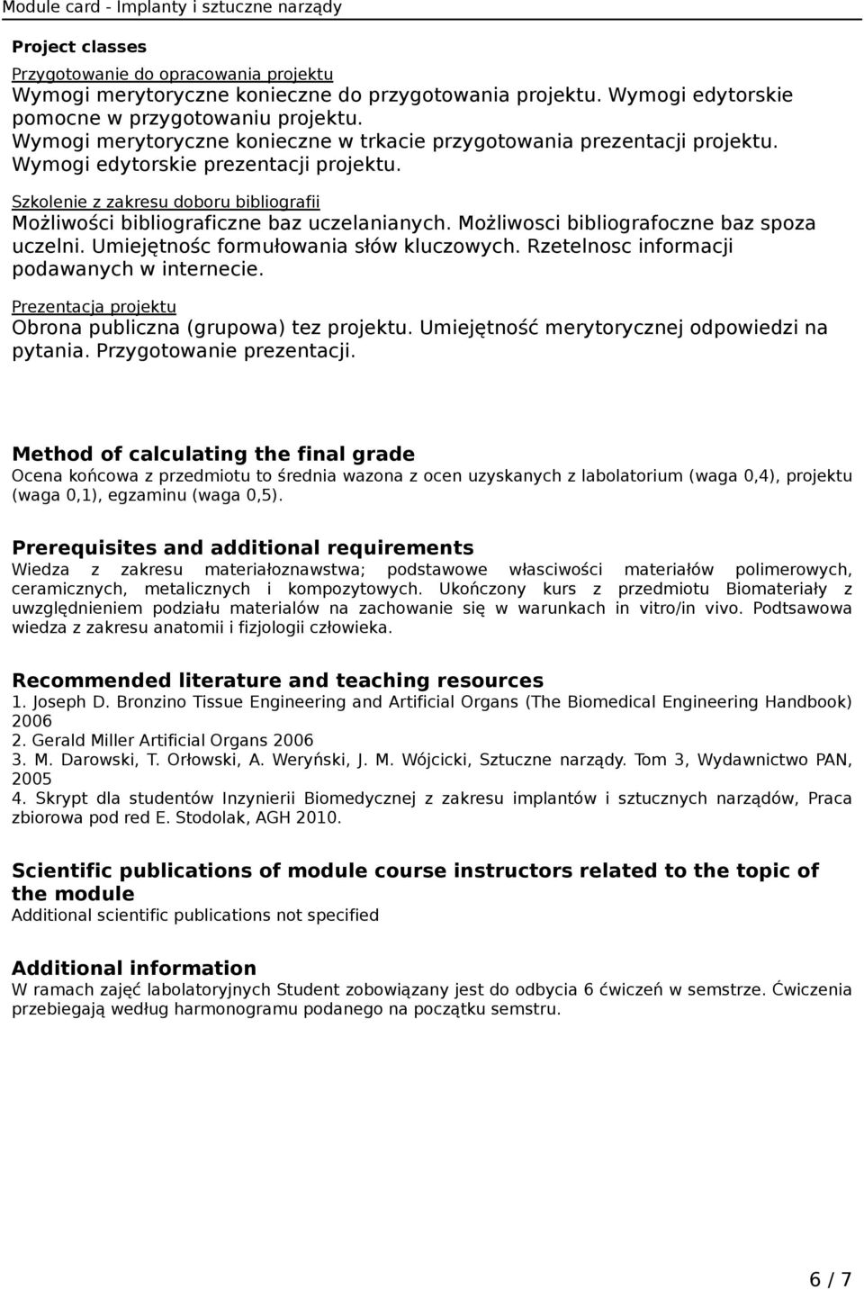 Szkolenie z zakresu doboru bibliografii Możliwości bibliograficzne baz uczelanianych. Możliwosci bibliografoczne baz spoza uczelni. Umiejętnośc formułowania słów kluczowych.