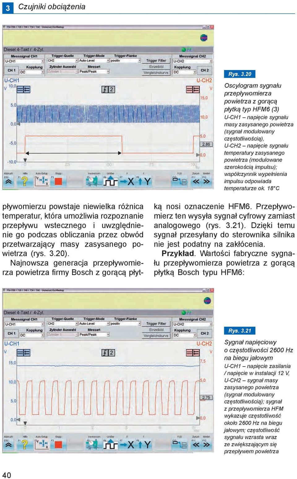 zasysanego powietrza (modulowane szerokością impulsu); współczynnik wypełnienia impulsu odpowiada temperaturze ok.