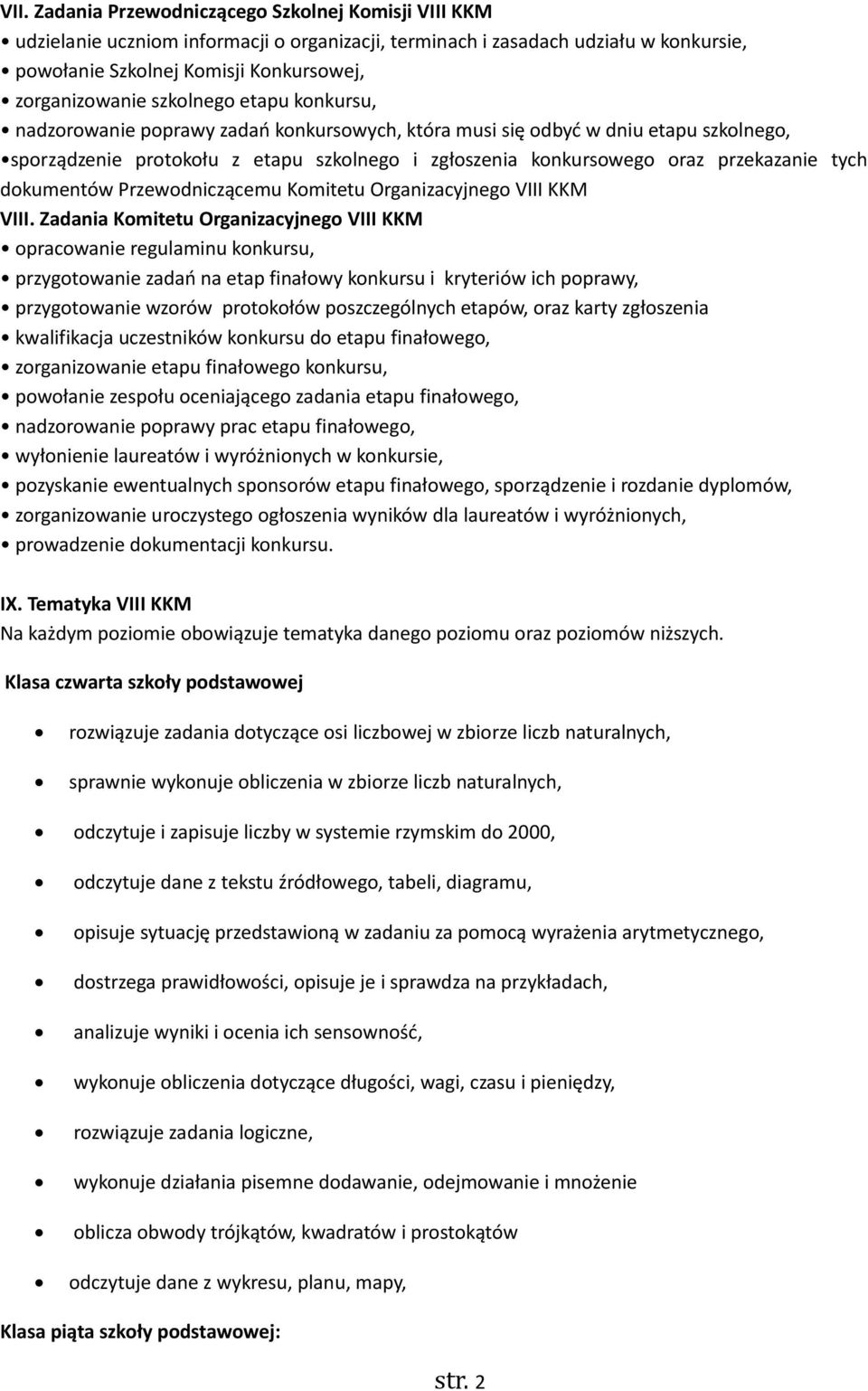 tych dokumentów Przewodniczącemu Komitetu Organizacyjnego VIII KKM VIII.