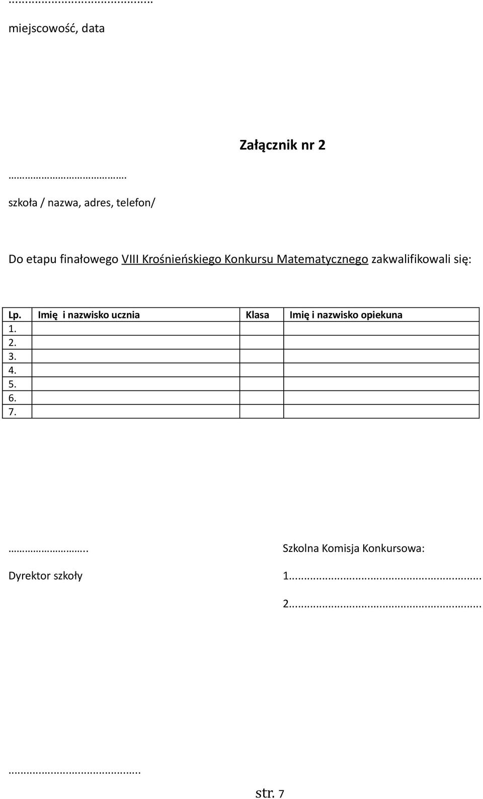 Konkursu Matematycznego zakwalifikowali się: Lp.